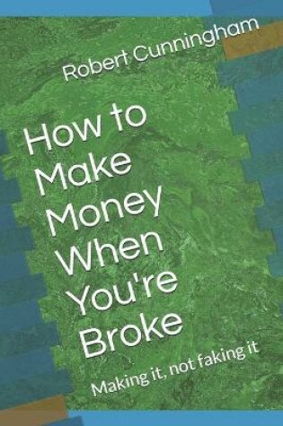 Cover of How to Make Money When You're Broke