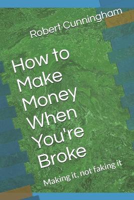 Book cover for How to Make Money When You're Broke