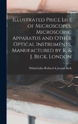 Cover of Illustrated Price List of Microscopes, Microscopic Apparatus and Other Optical Instruments, Manufactured by R. & J. Beck, London