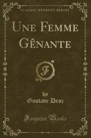 Cover of Une Femme Gènante (Classic Reprint)