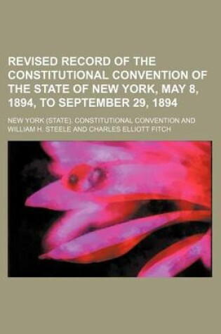 Cover of Revised Record of the Constitutional Convention of the State of New York, May 8, 1894, to September 29, 1894 (Volume 5)