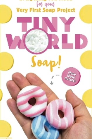 Cover of Tiny World: Soap!