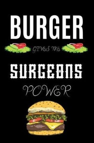 Cover of Burger Gives Me Surgeons Power