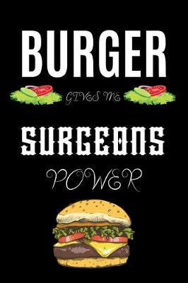 Book cover for Burger Gives Me Surgeons Power