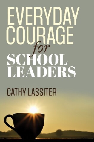 Cover of Everyday Courage for School Leaders