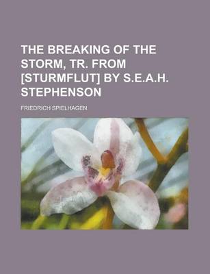 Book cover for The Breaking of the Storm, Tr. from [Sturmflut] by S.E.A.H. Stephenson