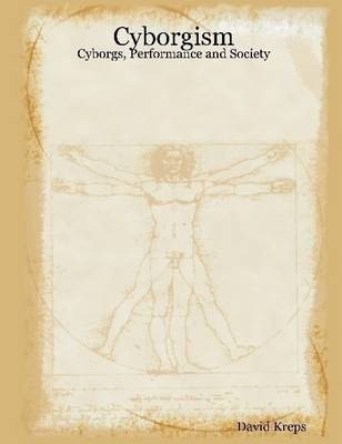 Book cover for Cyborgism: Cyborgs, Performance and Society