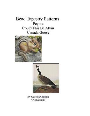 Book cover for Bead Tapestry Patterns Peyote Could This Be Alvin Canada Goose