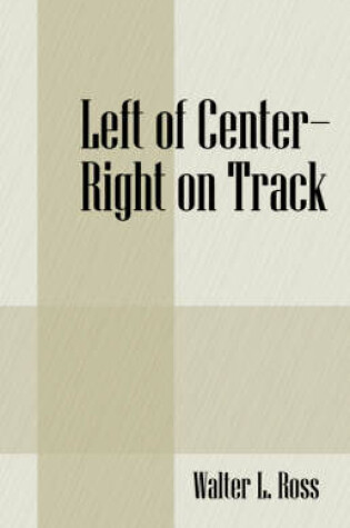 Cover of Left of Center - Right on Track