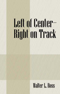 Book cover for Left of Center - Right on Track