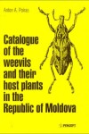 Book cover for Catalogue of Weevils and Their Host Plants in the Republic of Moldova