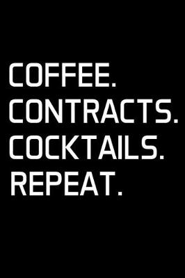 Book cover for Coffee. Contracts. Cocktails. Repeat.