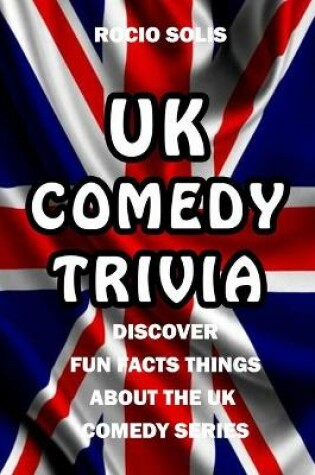 Cover of UK Comedy Trivia