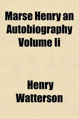 Book cover for Marse Henry an Autobiography Volume II