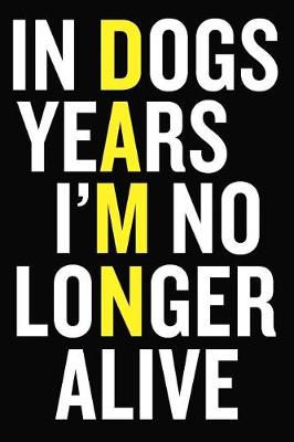 Book cover for In Dogs Years I'm No Longer Alive