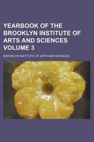 Cover of Yearbook of the Brooklyn Institute of Arts and Sciences Volume 3