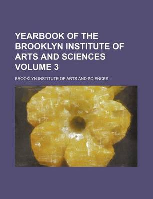 Book cover for Yearbook of the Brooklyn Institute of Arts and Sciences Volume 3