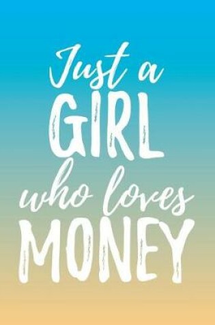 Cover of Just a Girl Who Loves Money