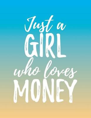 Book cover for Just a Girl Who Loves Money