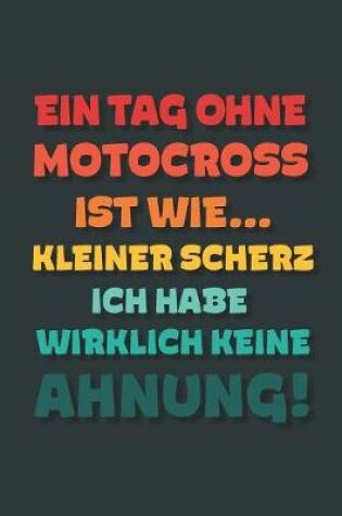 Cover of Ein Tag ohne Motocross ist wie...