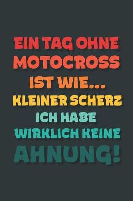 Book cover for Ein Tag ohne Motocross ist wie...