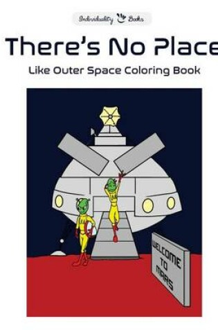 Cover of Theres No Place Like Space Coloring Book for Children