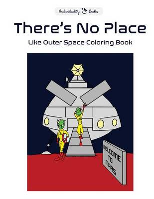Book cover for Theres No Place Like Space Coloring Book for Children