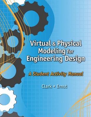 Book cover for Virtual and Physical Modeling for Engineering Design: A Student  Activity Manual for Karsnitz/Hutchinson/O'Brien's Engineering Design: An Introduction