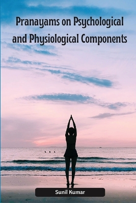 Book cover for Pranayams on Psychological and Physiological Components