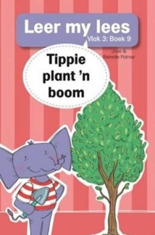 Cover of Leer my lees (Vlak 3 Boek 9): Tippie plant ’n boom