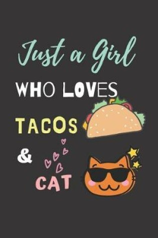 Cover of Just a girl who loves Tacos & Cat