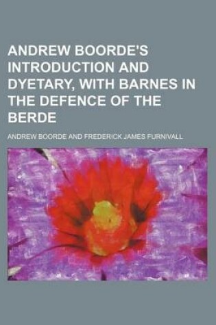 Cover of Andrew Boorde's Introduction and Dyetary, with Barnes in the Defence of the Berde