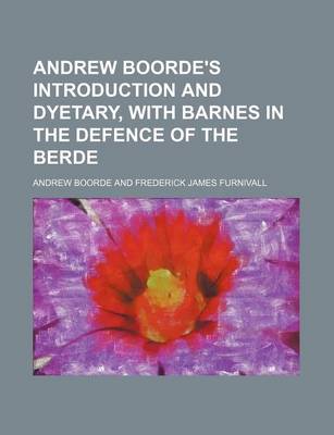 Book cover for Andrew Boorde's Introduction and Dyetary, with Barnes in the Defence of the Berde