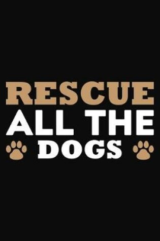 Cover of Rescue All The Dog