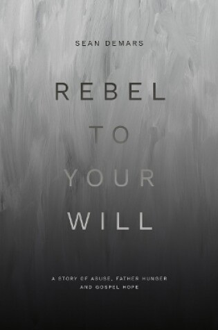 Cover of Rebel to Your Will