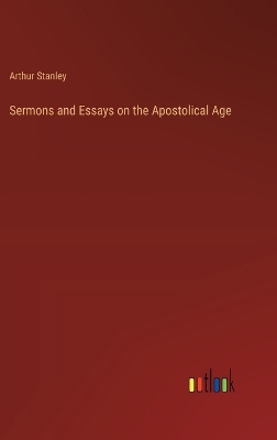 Book cover for Sermons and Essays on the Apostolical Age