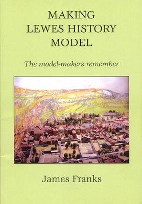 Book cover for Making Lewes History Model