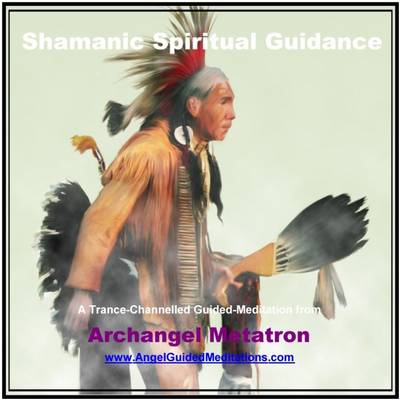Book cover for Shamanic Spiritual Guidance - Guided Meditation - Archangel Metatron