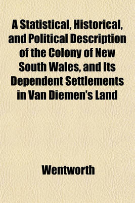 Book cover for A Statistical, Historical, and Political Description of the Colony of New South Wales, and Its Dependent Settlements in Van Diemen's Land