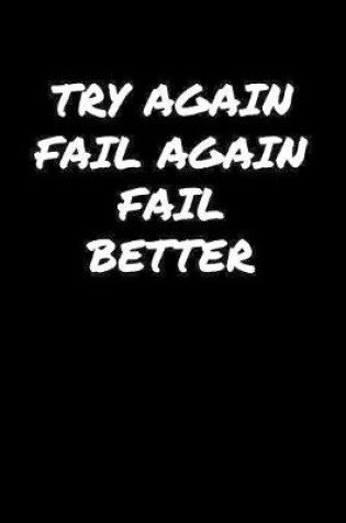 Cover of Try Again Fail Again Fail Better�