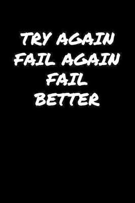 Book cover for Try Again Fail Again Fail Better�