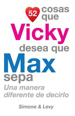 Book cover for 52 Cosas Que Vicky Desea Que Max Sepa