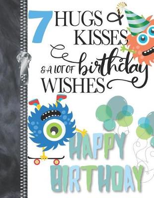 Book cover for 7 Hugs & Kisses & A Lot Of Birthday Wishes Happy Birthday