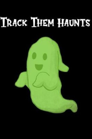 Cover of Track Them Haunts