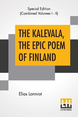 Book cover for The Kalevala, The Epic Poem Of Finland (Complete)