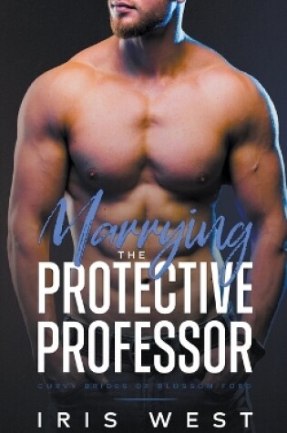 Cover of Marrying The Protective Professor