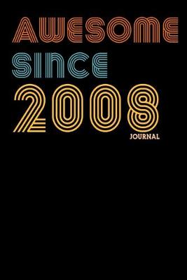 Book cover for Awesome Since 2008 Journal