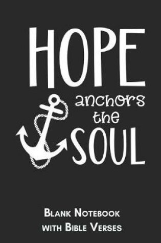 Cover of Hope anchors the soul Blank Notebook with Bible Verses