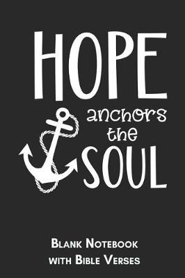 Book cover for Hope anchors the soul Blank Notebook with Bible Verses