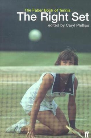Cover of The Right Set: the Faber Book of Tennis